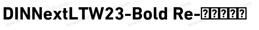 DINNextLTW23-Bold Re字体转换
